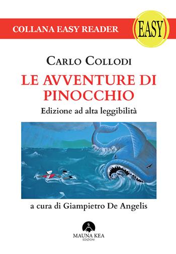Le avventure di Pinocchio. Ediz. ad alta leggibilità - Carlo Collodi - Libro Mauna Kea Edizioni 2020, Easy reader | Libraccio.it