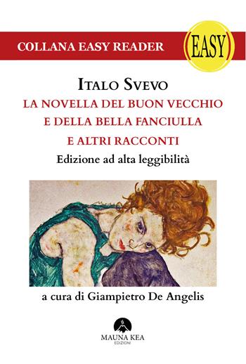 La novella del buon vecchio e della bella fanciulla e altri racconti. Ediz. ad alta leggibilità - Italo Svevo - Libro Mauna Kea 2021, Easy reader | Libraccio.it