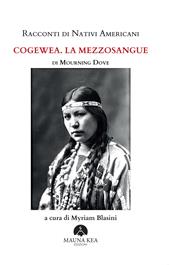 Racconti di nativi americani. Cogewea. La mezzosangue