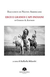 Racconti di nativi americani. Eroi e grandi capi indiani