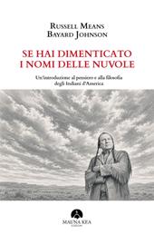 Se hai dimenticato i nomi delle nuvole. Un’introduzione al pensiero e alla filosofia degli Indiani d’America