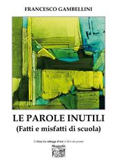 Le parole inutili (Fatti e misfatti di scuola)