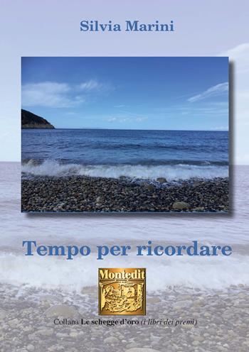 Tempo per ricordare - Silvia Marini - Libro Montedit 2020, Le schegge d'oro (i libri dei premi) | Libraccio.it