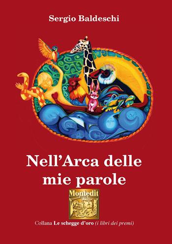 Nell'arca delle mie parole - Sergio Baldeschi - Libro Montedit 2020, Le schegge d'oro (i libri dei premi) | Libraccio.it