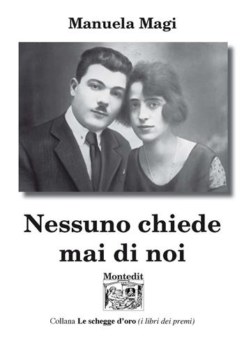 Nessuno chiede mai di noi - Manuela Magi - Libro Montedit 2020, Le schegge d'oro (i libri dei premi) | Libraccio.it