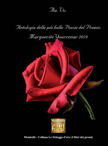 Antologia delle più belle poesie del Premio Marguerite Yourcenar 2019  - Libro Montedit 2020, Le schegge d'oro (i libri dei premi) | Libraccio.it