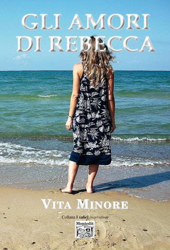 Gli amori di Rebecca - Vita Minore - Libro Montedit 2020, I salici | Libraccio.it