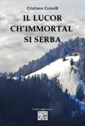 Il lucor ch'immortal si serba