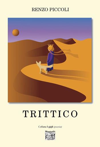 Trittico - Renzo Piccoli - Libro Montedit 2020, I gigli | Libraccio.it