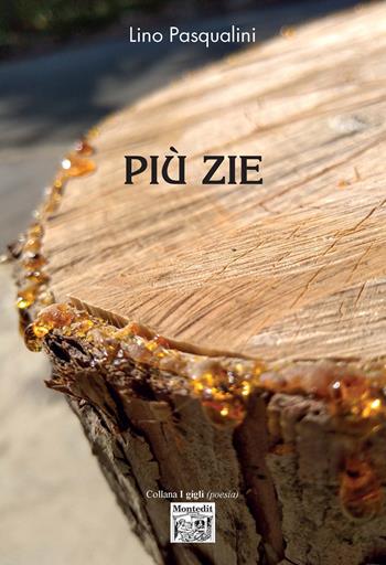 Più zie - Lino Pasqualini - Libro Montedit 2020, I gigli | Libraccio.it