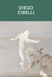 Diego Cibelli. Una vita all'aria aperta. Ediz. italiana e inglese