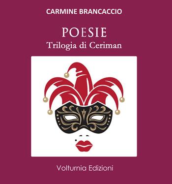 Poesia. Trilogia del Ceriman - Carmine Brancaccio - Libro Volturnia Edizioni 2019, La stanza del poeta | Libraccio.it