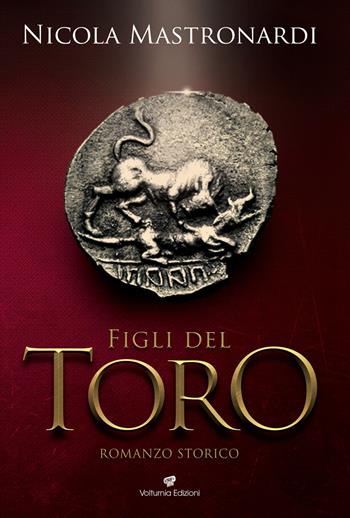 Figli del toro - Nicola Mastronardi - Libro Volturnia Edizioni 2019 | Libraccio.it