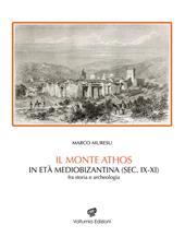 Il monte Athos in età mediobizantina (sec. IX-XI) Fra storia e archeologia