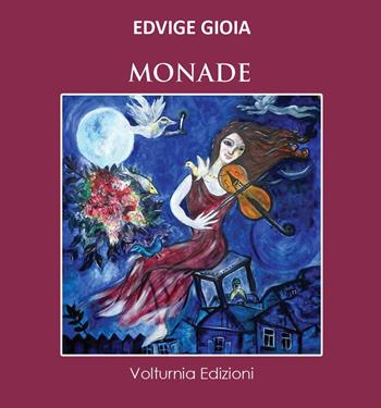 Monade - Edvige Gioia - Libro Volturnia Edizioni 2020, La stanza del poeta | Libraccio.it