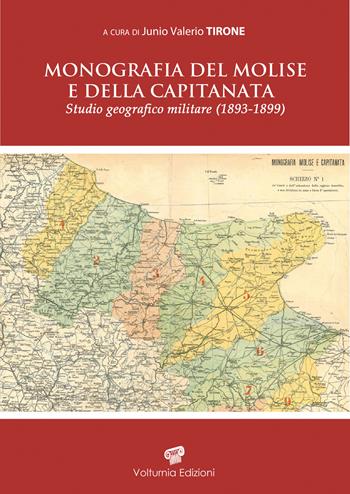 Monografia del Molise e della Capitanata. Studio geografico militare (1893-1899) - Junio Valerio Tirone - Libro Volturnia Edizioni 2021, Studi molisani e del Mezzogiorno d'Italia | Libraccio.it