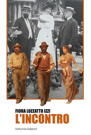 L'incontro - Fiora Luzzatto Izzi - Libro Volturnia Edizioni 2023 | Libraccio.it
