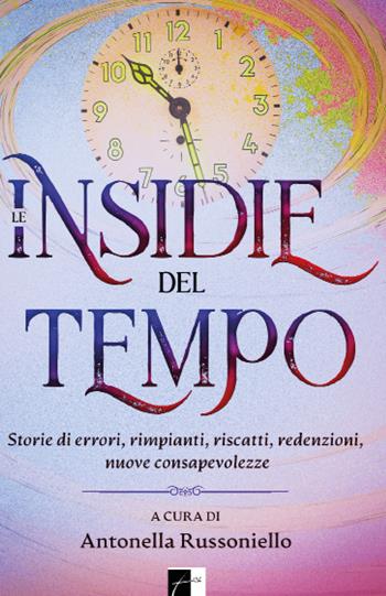 Le insidie del tempo. Storie di errori, rimpianti, riscatti, redenzioni, nuove consapevolezze  - Libro Terebinto Edizioni 2020 | Libraccio.it