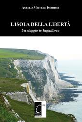 L' isola della libertà. Un viaggio in Inghilterra