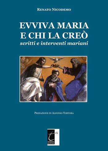 Evviva Maria e chi la creò. Scritti e interventi mariani - Renato Nicodemo - Libro Terebinto Edizioni 2022 | Libraccio.it