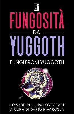 Fungosità da yuggoth-Fungi from yuggoth - Howard P. Lovecraft - Libro Terebinto Edizioni 2023 | Libraccio.it