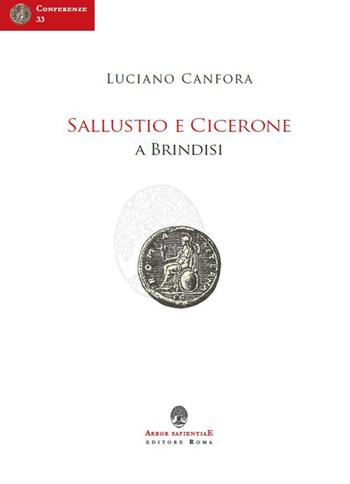 Sallustio e Cicerone a Brindisi - Luciano Canfora - Libro Arbor Sapientiae Editore 2019 | Libraccio.it