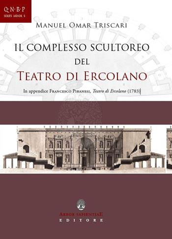Il complesso scultoreo del teatro di Ercolano - Manuel Omar Triscari - Libro Arbor Sapientiae Editore 2021, Quaderni di Nova Bibliotheca Pompeiana | Libraccio.it