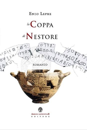 La coppa di Nestore - Vincenzo Lepre - Libro Arbor Sapientiae Editore 2021, Narratio historiae | Libraccio.it