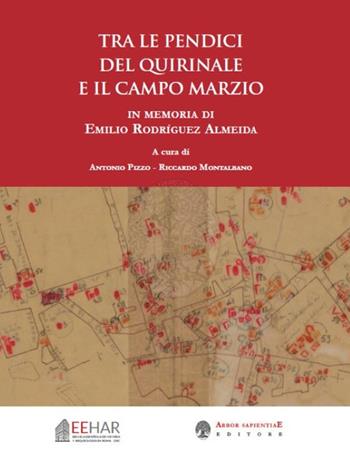 Tra le pendici del Quirinale e il Campo Marzio. Con grande pianta archeologica ripiegata  - Libro Arbor Sapientiae Editore 2022 | Libraccio.it