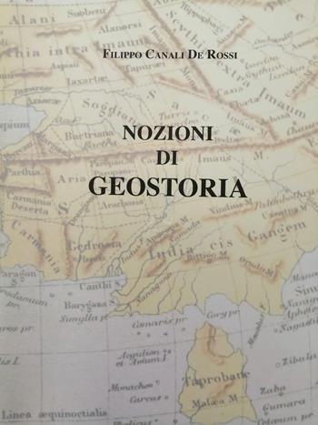 Nozioni di geostoria - Filippo Canali De Rossi - Libro Arbor Sapientiae Editore 2022, Narratio historiae | Libraccio.it
