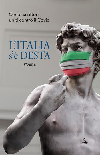 L'Italia s'è desta. Cento scrittori uniti contro il Covid  - Libro Alise Editore 2020 | Libraccio.it