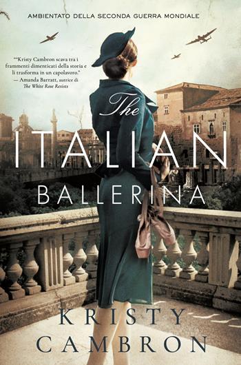 The Italian Ballerina - Kristy Cambron - Libro Alise Editore 2023 | Libraccio.it
