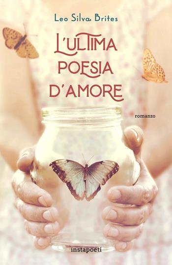 L'ultima poesia d'amore - Leo Silva Brites - Libro Alise Editore 2022 | Libraccio.it