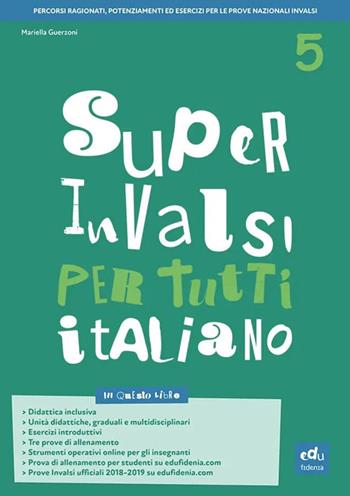 Super INVALSI per tutti. Italiano. Per la 5ª classe elementare - Mariella Guerzoni - Libro Edufidenia 2019 | Libraccio.it