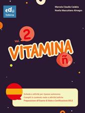 Vitamina Ñ. Per le Scuole medie. Vol. 2
