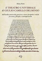 Il Theatro Universale di Giulio Camillo Delminio. Dall'inedito manoscritto genovese a nuove prospettive critiche fra storia, filosofia e contemporaneità