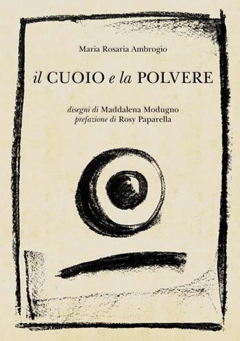 Il cuoio e la polvere - Maria Rosaria Ambrogio - Libro Ginevra Bentivoglio EditoriA 2020, Extravagantes | Libraccio.it