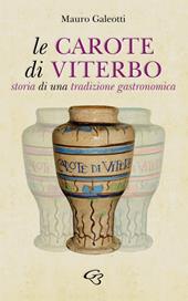 Le carote di Viterbo. Storia di una tradizione gastronomica