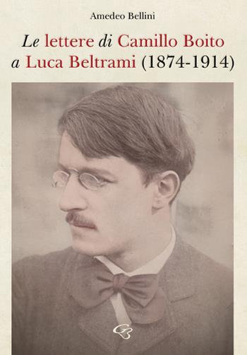 Le lettere di Camillo Boito a Luca Beltrami (1874-1914) - Amedeo Bellini - Libro Ginevra Bentivoglio EditoriA 2024, Arti | Libraccio.it