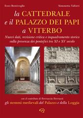 La cattedrale e il Palazzo di Papi a Viterbo. Nuovi dati, revisione critica e inquadramento storico sulla presenza dei pontefici tra XI e XV secolo
