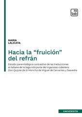 Hacia la "fruición" del refrán. Estudio paremiológico contrastivo de las traducciones al italiano de la segunda parte del Ingenioso caballero Don Quijote de la Mancha de Miguel de Cervantes y Saavedra