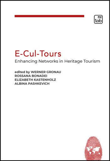 E-Cul-Tours. Enhancing Networks in heritage tourism  - Libro tab edizioni 2019, Cultural Diplomacy & Heritage | Libraccio.it