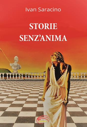 Storie senz'anima - Ivan Saracino - Libro Pluriversum 2020 | Libraccio.it