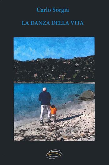 La danza della vita - Carlo Sorgia - Libro Pluriversum Edizioni 2020 | Libraccio.it