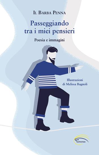 Passeggiando tra i miei pensieri - Il Barba Penna - Libro Pluriversum 2021 | Libraccio.it