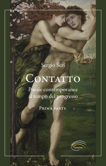 Contatto. Poesie contemporanee al tempo del progresso. Vol. 1 - Sergio Seri - Libro Pluriversum Edizioni 2021 | Libraccio.it