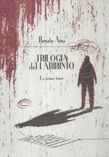 La prima torre. Trilogia del labirinto - Renato Amà - Libro Pluriversum Edizioni 2021 | Libraccio.it