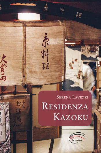 Residenza Kazoku - Serena Lavezzi - Libro Pluriversum Edizioni 2021 | Libraccio.it