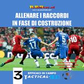 Allenare i raccordi in fase di costruzione. Con 45 esercitazioni utilizzate dalle squadre professionistiche