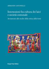 Intersezioni fra cultura dei laici e società comunale. Avviamento allo studio della critica delle fonti